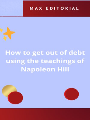 cover image of How to get out of debt using the teachings of Napoleon Hill
